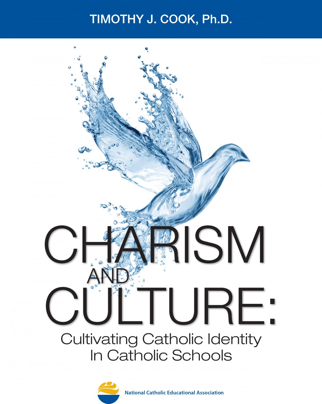 Charism Charism and Culture: Cultivating Catholic Identity in Catholic Schools